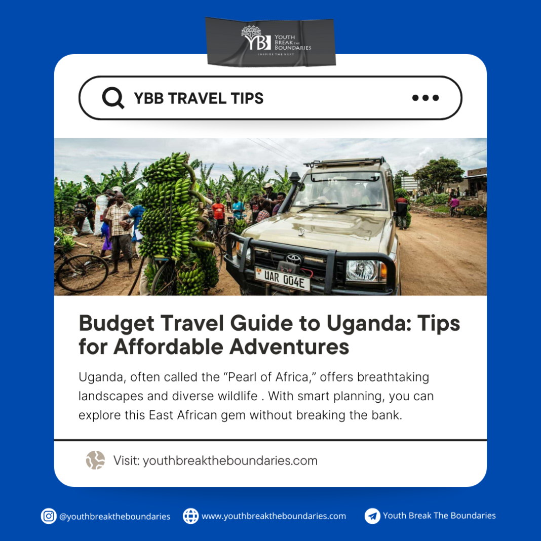 Budget Travel Guide to Uganda: Tips for Affordable Adventures